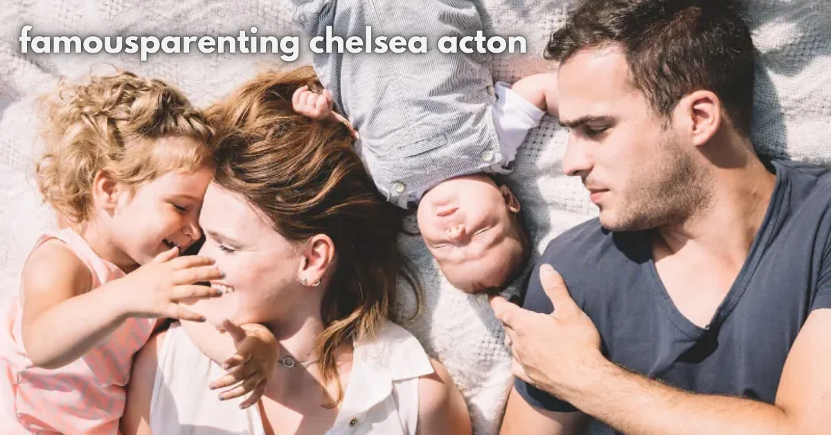 famousparenting chelsea acton