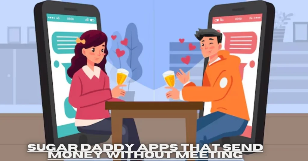 sugar daddy apps that send money without meeting